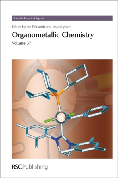 Organometallic Chemistry, IAN J S (UNIVERSITY OF YORK,  UK) Fairlamb ; Jason M (University of York, UK) Lynam - Gebonden - 9781849731379
