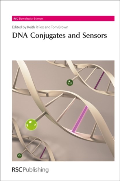 DNA Conjugates and Sensors, KEITH R (UNIVERSITY OF SOUTHAMPTON,  UK) Fox ; Tom (University of Oxford, UK) Brown - Gebonden - 9781849734271