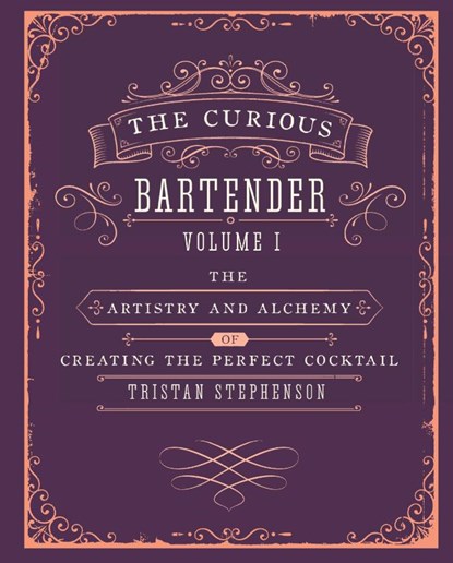The Curious Bartender Volume 1, Tristan Stephenson - Gebonden Gebonden - 9781849754378