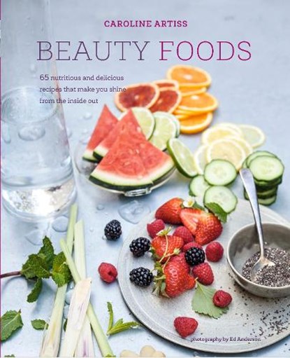Beauty Foods, ARTISS,  Caroline - Gebonden - 9781849757683