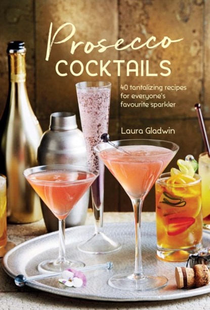 Prosecco Cocktails, Laura Gladwin - Gebonden Gebonden - 9781849758956