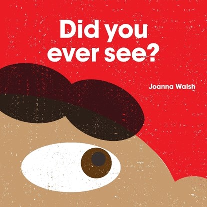 Did You Ever See?, Joanna Walsh - Gebonden - 9781849763493