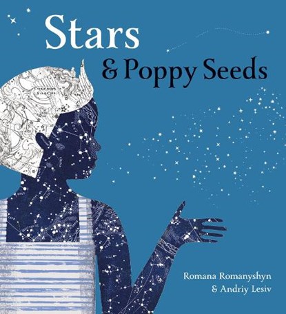 Stars and Poppy Seeds, Romana Romanyshyn - Gebonden Paperback - 9781849766203