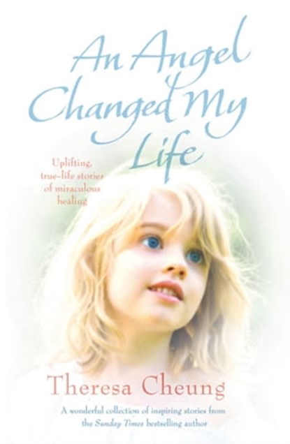 An Angel Changed my Life, Theresa Cheung - Ebook - 9781849830218
