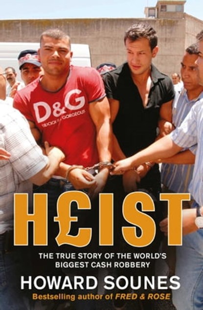 Heist, Howard Sounes - Ebook - 9781849831901