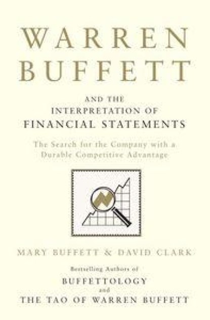 Warren Buffett and the Interpretation of Financial Statements, Mary Buffett ; David Clark - Paperback - 9781849833196