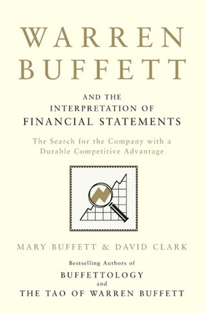 Warren Buffett and the Interpretation of Financial Statements, Mary Buffett ; David Clark - Paperback - 9781849833196