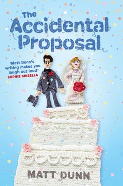 The Accidental Proposal, Matt Dunn - Ebook - 9781849833837