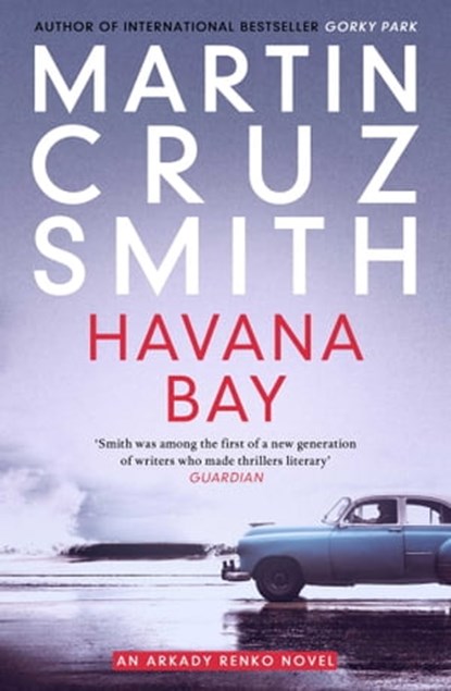 Havana Bay, Martin Cruz Smith - Ebook - 9781849838269