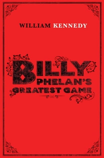 Billy Phelan's Greatest Game, William Kennedy - Ebook - 9781849838559