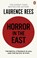 Horror In The East, Laurence Rees - Paperback - 9781849901673