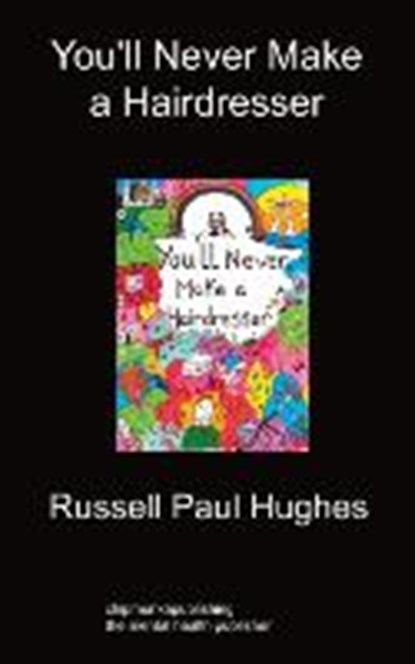 You'll Never Make a Hairdresser, HUGHES,  Russell Paul - Paperback - 9781849912020