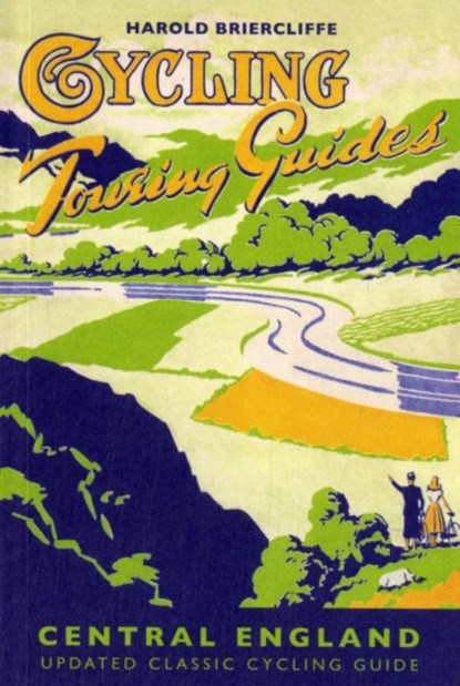 Cycling Touring Guide: Central England, Harold Briercliffe - Paperback - 9781849940405