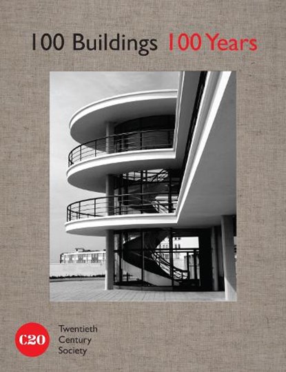 100 Buildings, 100 Years, Twentieth Century Society - Gebonden Gebonden - 9781849941938