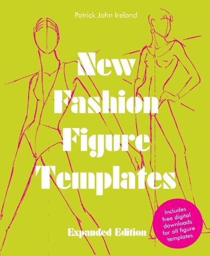 New Fashion Figure Templates - Expanded edition, Patrick John Ireland - Paperback - 9781849942591