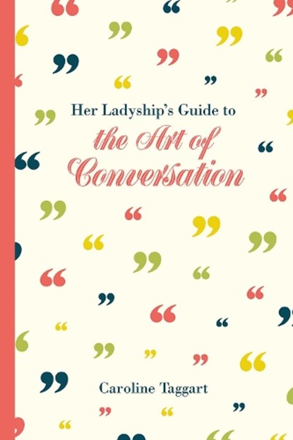 Her Ladyship's Guide to the Art of Conversation, Caroline Taggart - Gebonden - 9781849943451