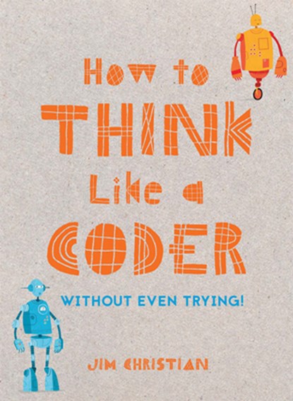 How to Think Like a Coder, Jim Christian - Gebonden - 9781849944458