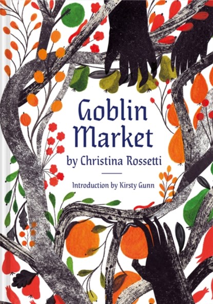 Goblin Market, Christina Rossetti ; Kirsty Gunn ; Georgie McAusland - Gebonden - 9781849946940
