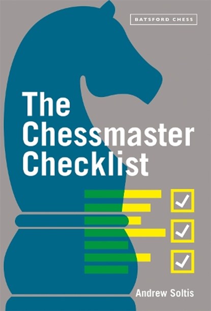 The Chessmaster Checklist, Andrew Soltis - Paperback - 9781849947145