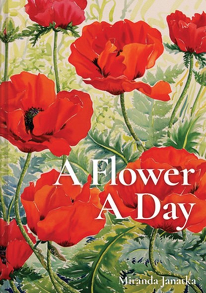 A Flower A Day, Miranda Janatka - Gebonden - 9781849947176
