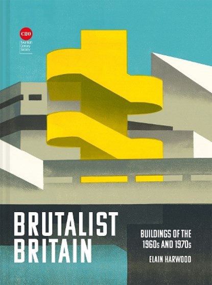 Brutalist Britain, Elain Harwood - Gebonden - 9781849947275