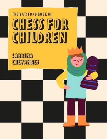 The Batsford Book of Chess for Children New Edition, Sabrina Chevannes - Gebonden - 9781849947299