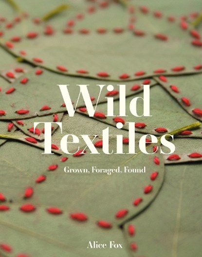 Wild Textiles, Alice Fox - Gebonden - 9781849947879