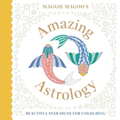 Maggie Magoo’s Amazing Astrology, Maggie Magoo Designs - Paperback - 9781849948913
