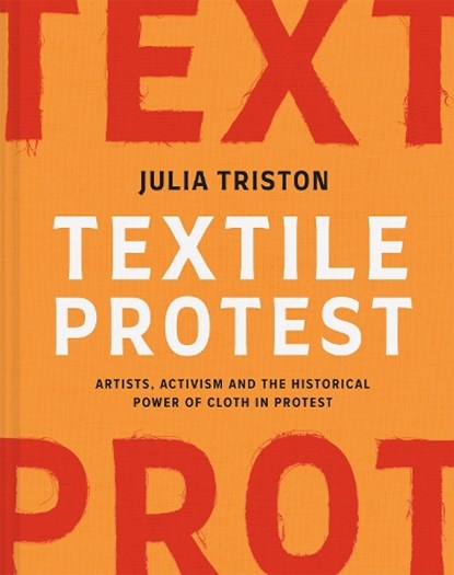 Textile Protest, Julia Triston - Gebonden - 9781849949071