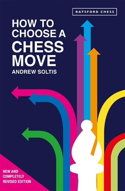 How to Choose a Chess Move, Andrew Soltis - Paperback - 9781849949231