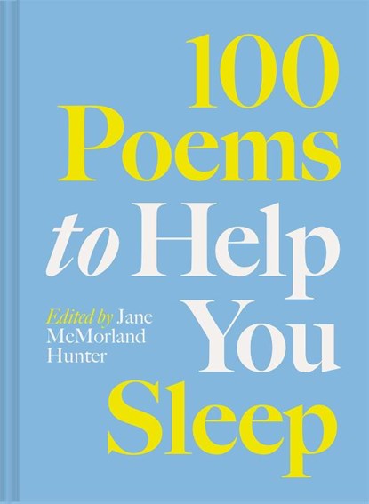 100 Poems to Help You Sleep, Jane McMorland Hunter - Gebonden - 9781849949477