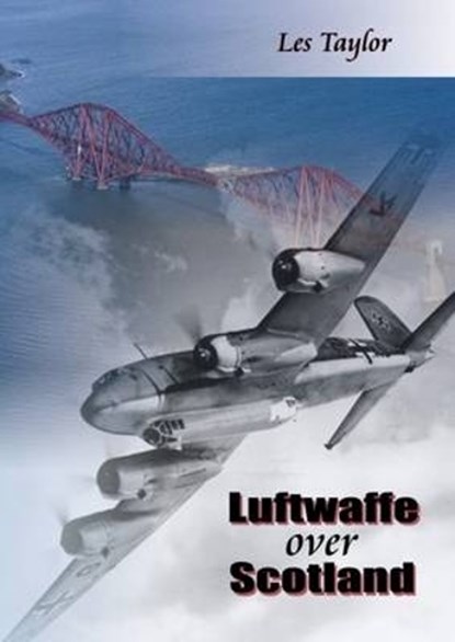 Luftwaffe Over Scotland, Les Taylor - Paperback - 9781849950008