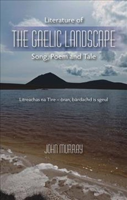 Literature of the Gaelic Landscape, John Murray - Paperback - 9781849953634