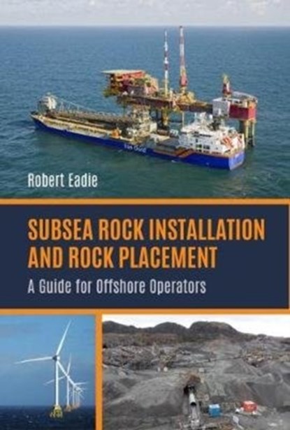 Subsea Rock Installation and Rock Placement, Robert Eadie - Gebonden - 9781849954549