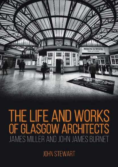 The Life and Works of Glasgow Architects, John Stewart - Paperback - 9781849954914