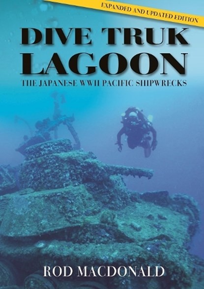 Dive Truk Lagoon, second edition, Rod Macdonald - Gebonden - 9781849955416