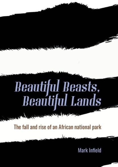 Beautiful Beasts, Beautiful Lands, Mark Infield - Paperback - 9781849955621