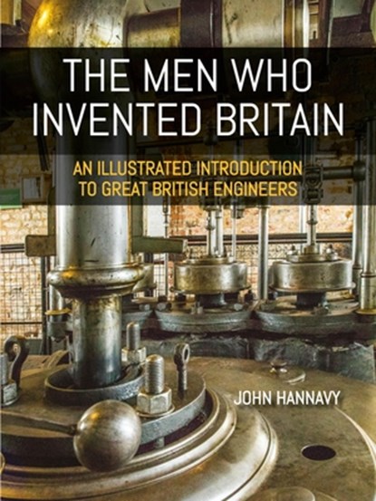 The Men who Invented Britain, John Hannavy - Paperback - 9781849955683