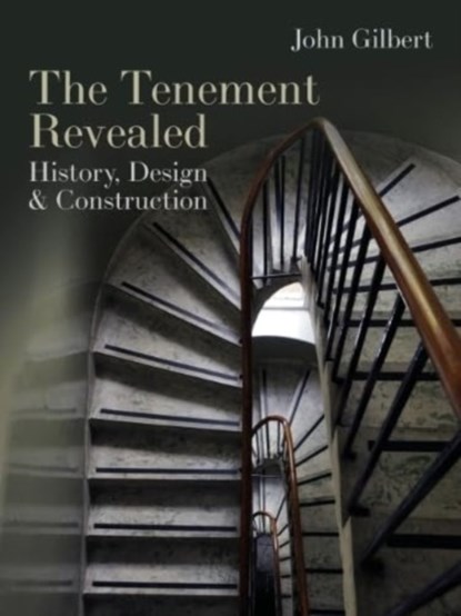 The Tenement Revealed, John Gilbert - Paperback - 9781849955706