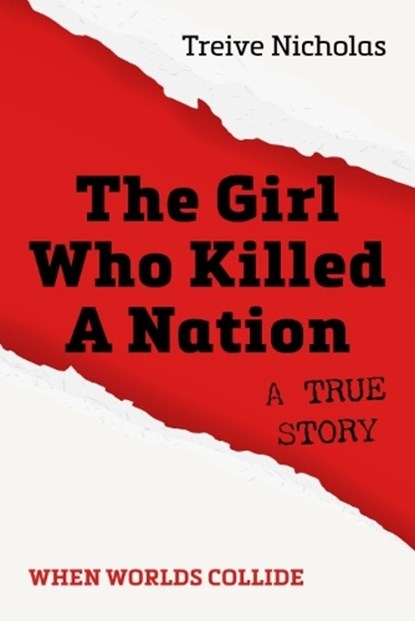 The Girl Who Killed A Nation, Treive Nicholas - Paperback - 9781849955966