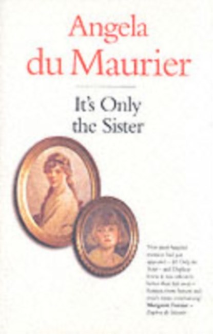 It's Only the Sister, Angela Du Maurier - Paperback - 9781850221784