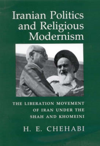 Iranian Politics and Religious Modernism, H. E. Chehabi - Gebonden - 9781850431985
