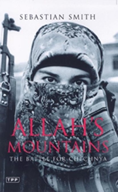 Allah's Mountains, Sebastian Smith - Paperback - 9781850439790