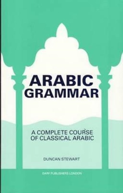 A Practical Arabic Grammar, Duncan Stewart - Paperback - 9781850771685