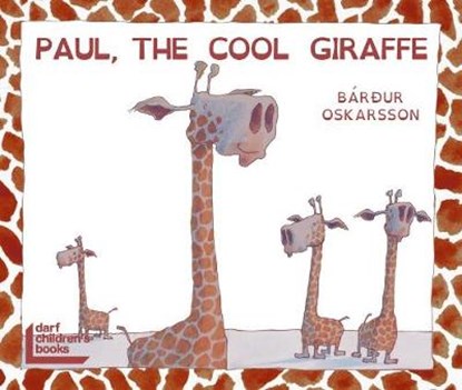 Paul, the Cool Giraffe, Bardur Oskarsson - Paperback - 9781850773221