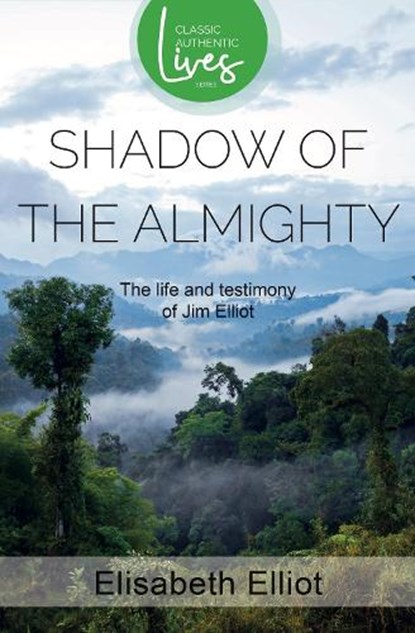 Shadow of the Almighty, Elisabeth Elliot - Paperback - 9781850786252