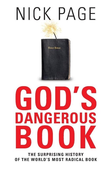 God's Dangerous Book: The Surprising History of the World's Most Radical Book, Nick Page - Paperback - 9781850789017