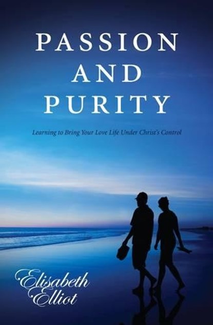 Passion and Purity, Elisabeth Elliot - Paperback - 9781850789321