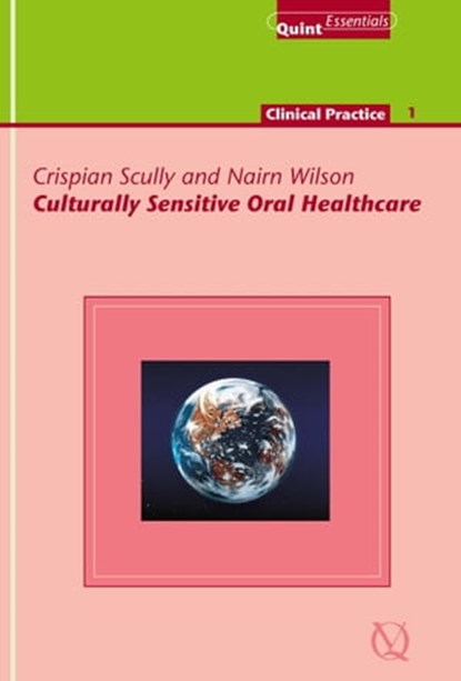 Culturally Sensitive Oral Healthcare, Crispian Scully ; Nairn H. F. Wilson - Ebook - 9781850973362