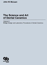 The Science and Art of Dental Ceramics - Volume II - John W. McLean - 9781850973546